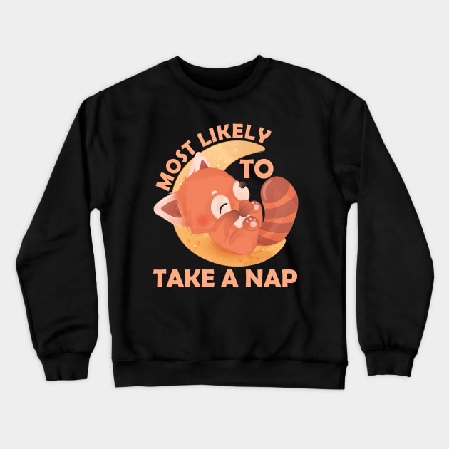 Most Likely To Take A Nap Crewneck Sweatshirt by artbooming